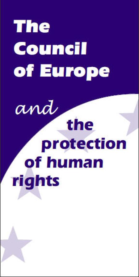 The Council of Europe and the protection of human rights The Council of Europe and the protection of human rights