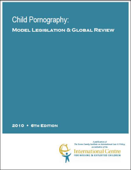 Child Pornography: Model Legislation and Global Review Child Pornography: Model Legislation and Global Review