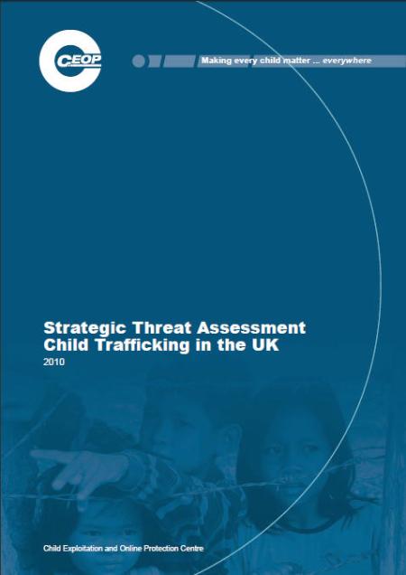 Strategic Threat Assessment Child Trafficking in the UK 2010 Strategic Threat Assessment Child Trafficking in the UK 2010