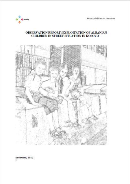 Observation Report: Exploitation of Albanian Children in Street Situation in Kosovo Observation Report: Exploitation of Albanian Children in Street Situation in Kosovo