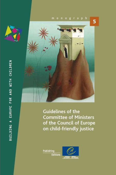 Guidelines on Child-Friendly Justice Guidelines on Child-Friendly Justice