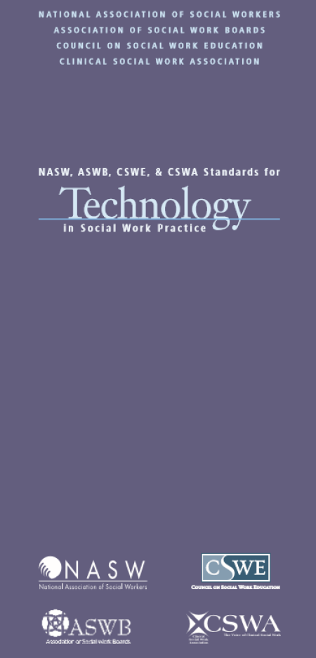  “NASW, ASWB, CSWE, and CSWA Standards for Technology in Social Work Practice”